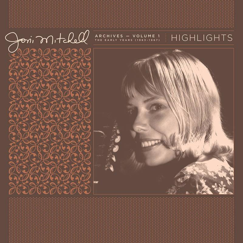 Joni Mitchell - Joni Mitchell Archives, Vol. 1 (1963-1967): Highlights