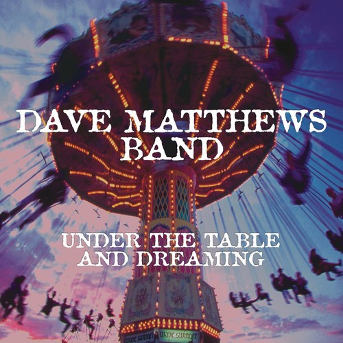 Matthews, Dave: Under The Table And Dreaming - VINYL LP