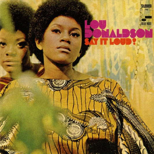 Lou Donaldson - Say It Loud [Blue Note Classic Vinyl Series]