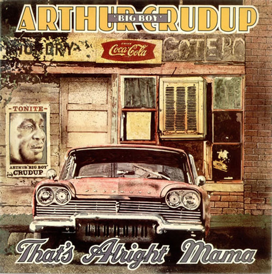 Arthur 'Big Boy' Crudup That's Alright Mama UK Vinyl LP
