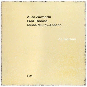 Alice Zawadzki, Fred Thomas, Misha Mullov-Abbado - Za Gorami