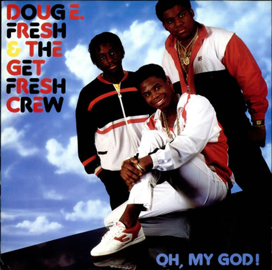 Doug E. Fresh & The Get Fresh Crew Oh, My God! UK Vinyl LP