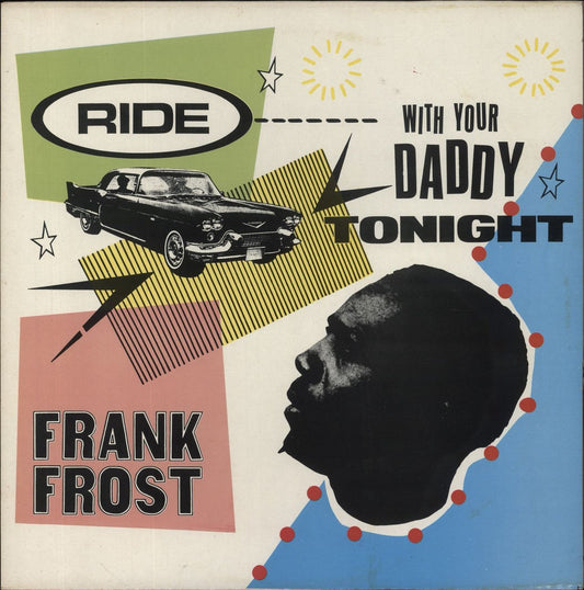 Frank Frost Ride With Your Daddy Tonight UK Vinyl LP