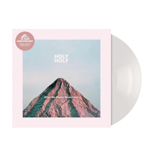 Holy Holy - When The Storms Would Come - 10th Anniversary Opaque White Vinyl LP Record