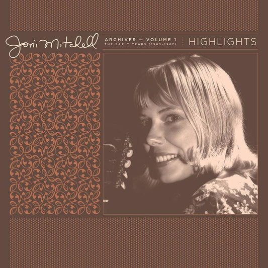Joni Mitchell  - Joni Mitchell Archives, Vol. 1 (1963-1967): Highlights