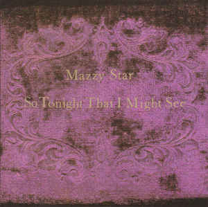 MAZZY STAR - SO TONIGHT THAT I MIGHT SEE VINYL