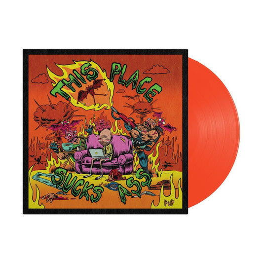 Pup - This Place Sucks Ass - Neon Orange Vinyl LP Record
